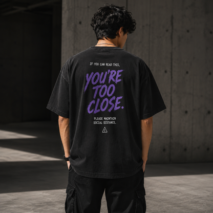 Too close statement Premium back print Oversized T-shirt