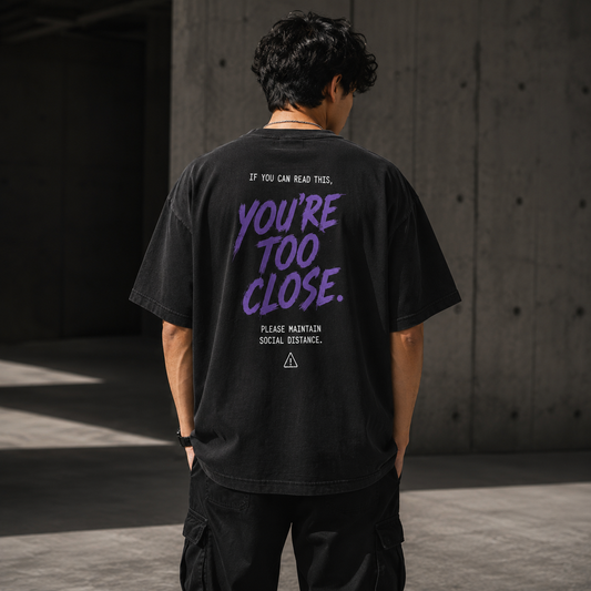Too close statement Premium back print Oversized T-shirt